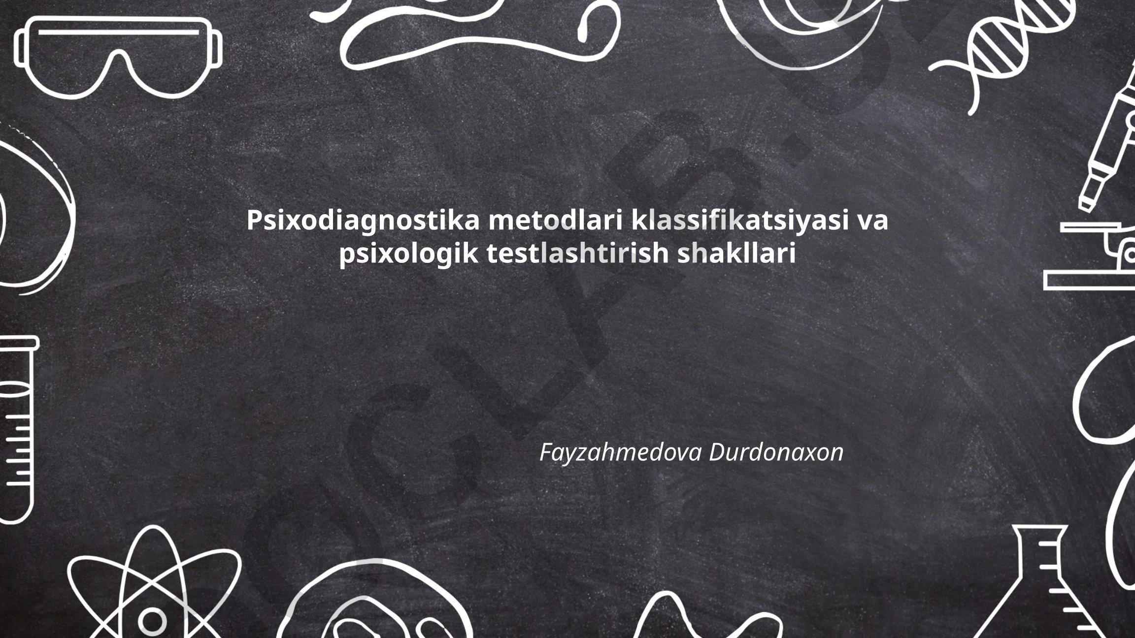 Psixodiagnostika metodlari klassifikatsiyasi va psixologik testlashtirish shakllari