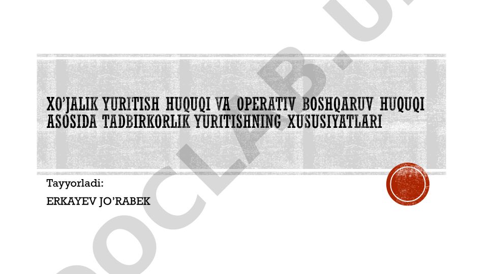 XO'JALIK YURITISH HUQUQI VA TADBIRKORLIK YURITISH XUSUSIYATLARI