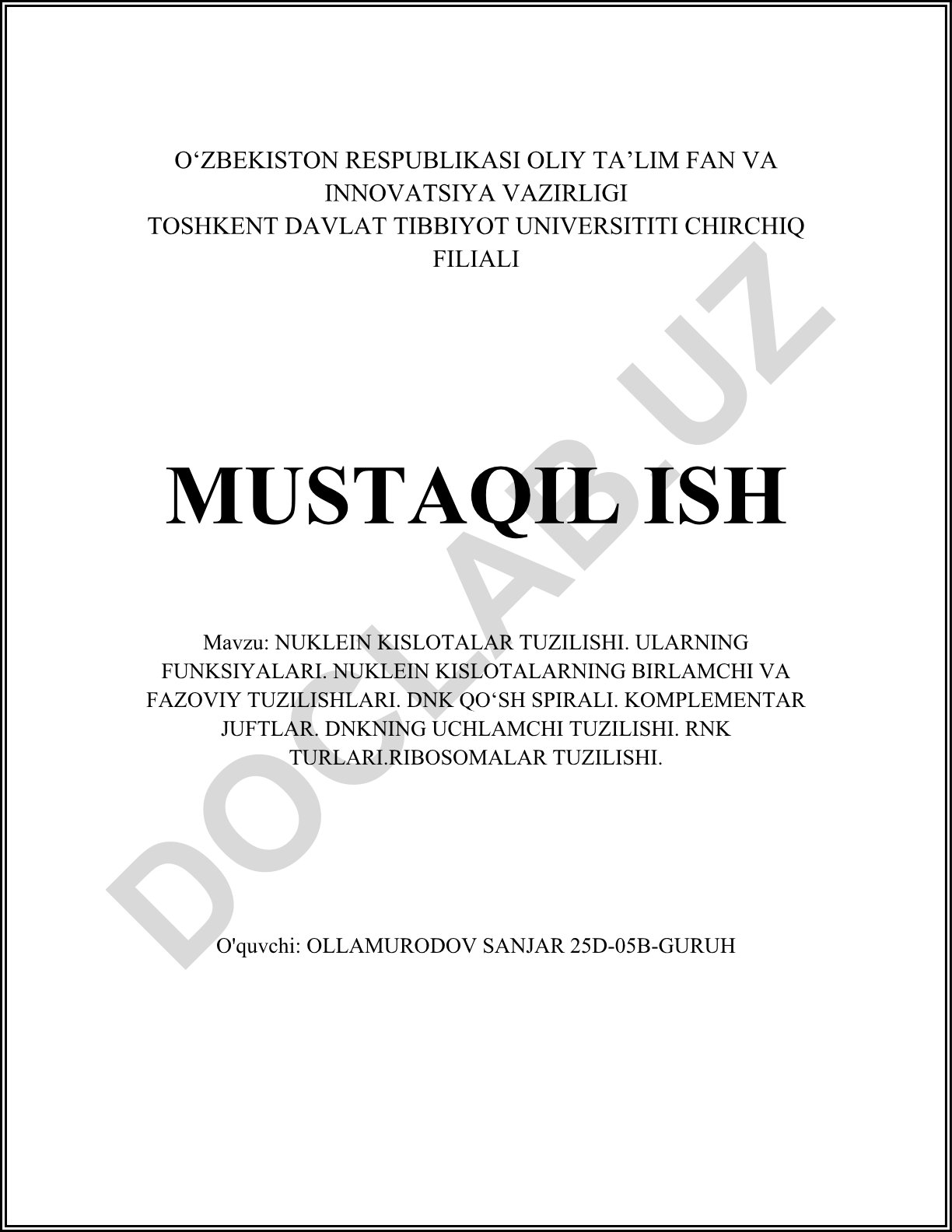 Nuklein kislotalar tuzilishi. Ularning funksiyalari. Nuklein kislotalarning birlamchi va fazoviy tuzilishlari. DNK qo'sh spirali. Komplementar juftlar. DNKning uchlamchi tuzilishi. RNK turlari. Ribosomalar tuzilishi