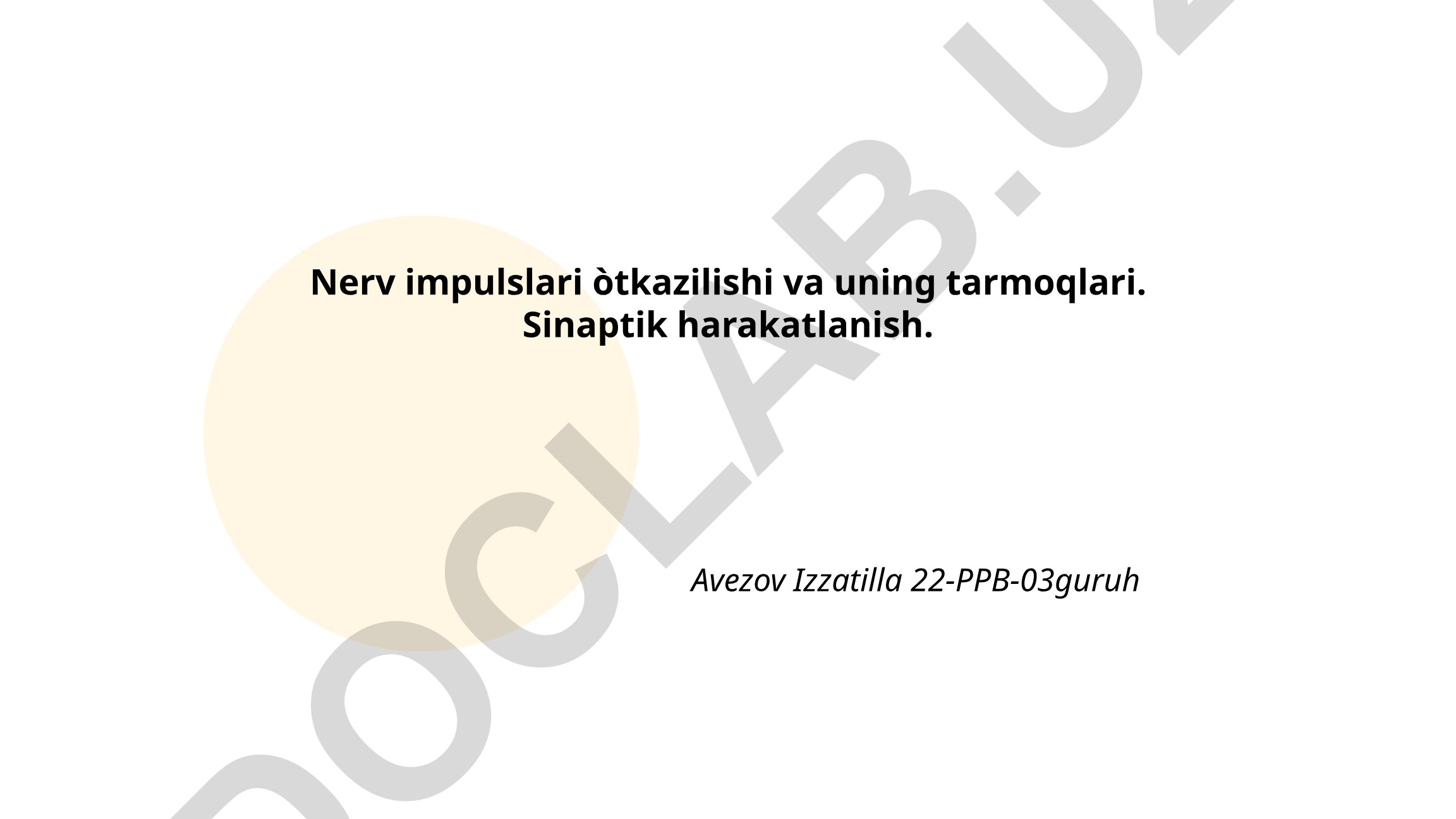 Nerv impulslari o'tkazilishi va uning tarmoqlari. Sinaptik harakatlanish