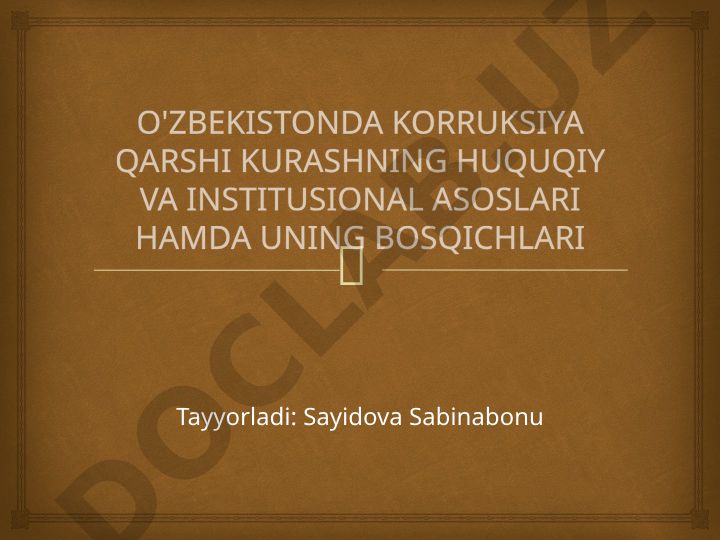 O'zbekistonda korrupsiyaga qarshi kurashning huquqiy va institutsional asoslari