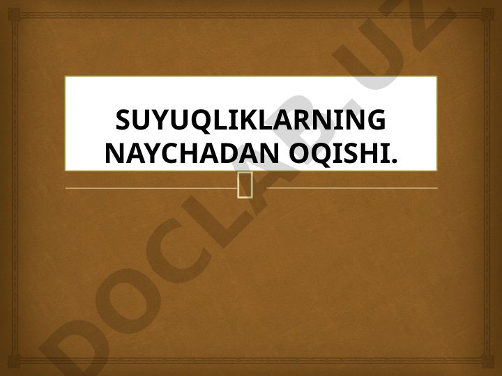 Suyuqliklarning naychadan oqishi