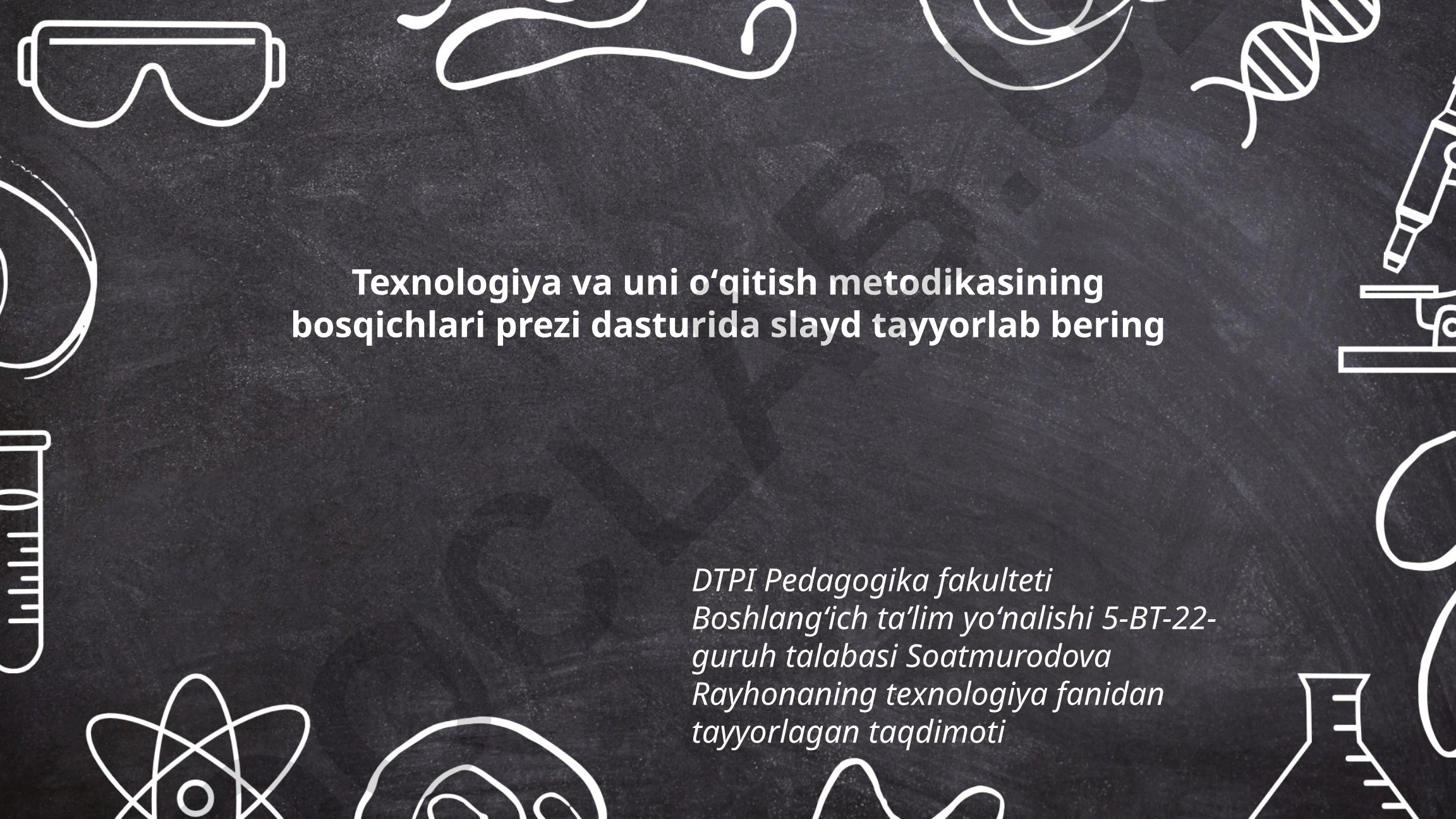 Texnologiya va uni o'qitish metodikasining bosqichlari