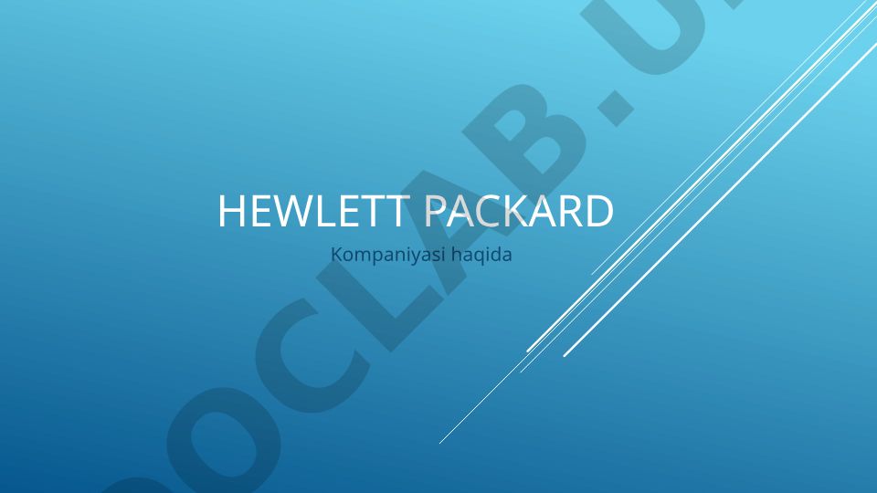 Hewlett Packard kompaniyasi tarixi va faoliyati