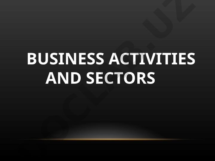 Business Activities and Sectors