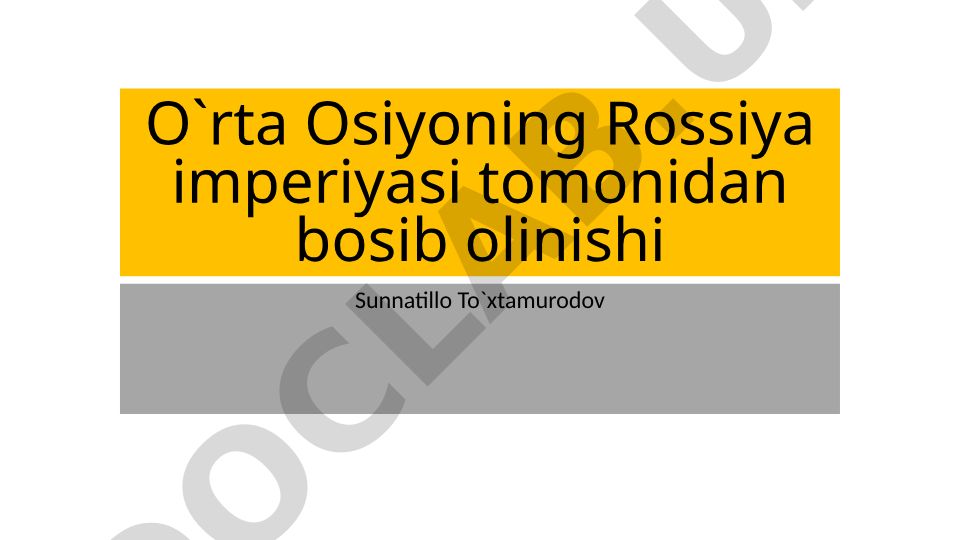 O'rta Osiyoning Rossiya imperiyasi tomonidan bosib olinishi