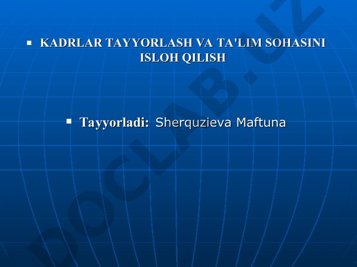 Kadrlar tayyorlash va ta'lim sohasini isloh qilish