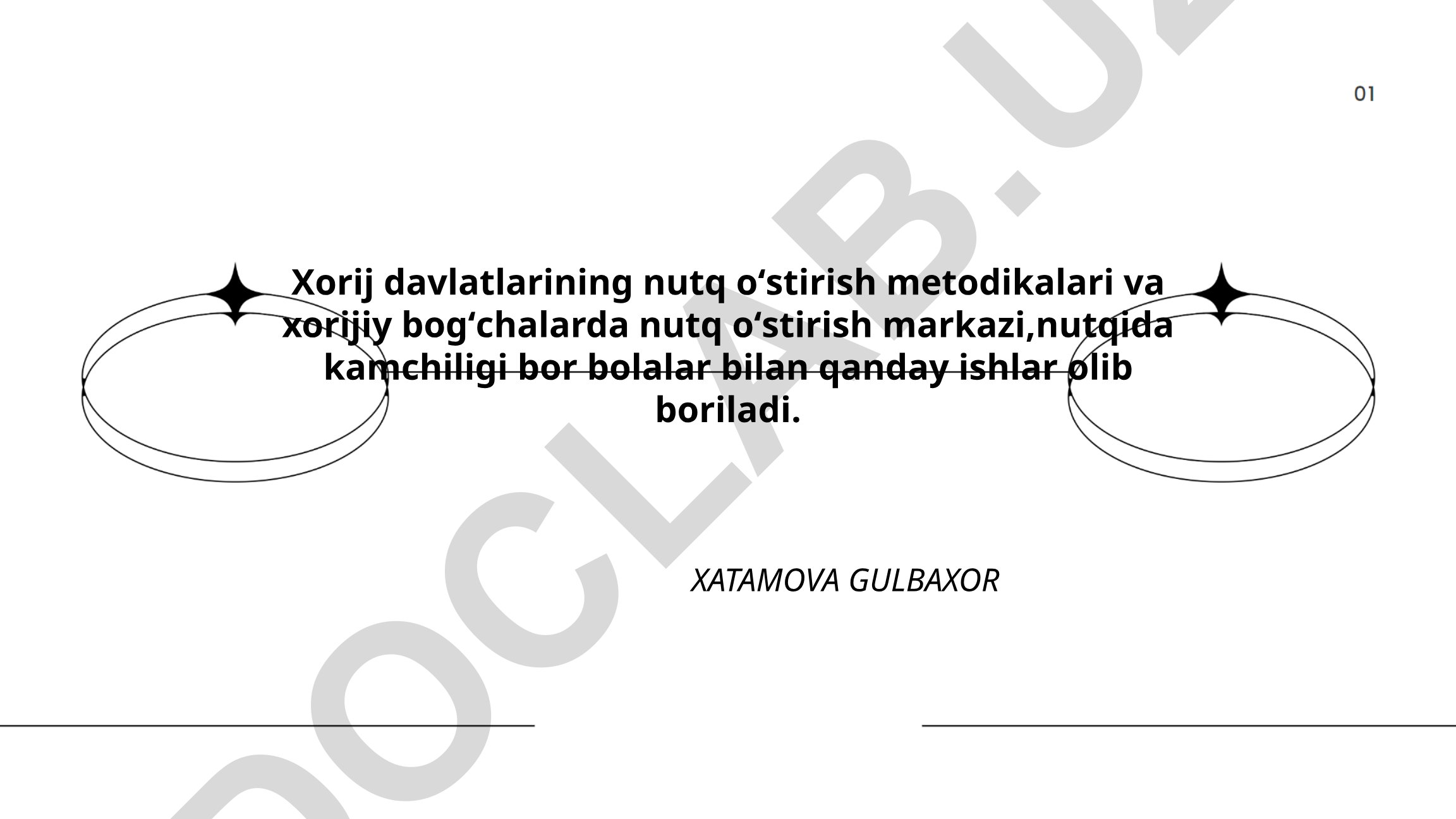 Xorij davlatlarining nutq oʻstirish metodikalari va bogʻchalarda nutq markazlari