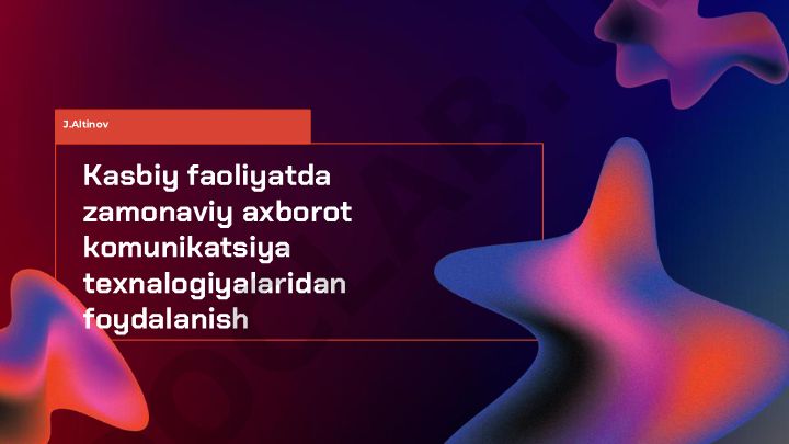 Kasbiy faoliyatda zamonaviy axborot kommunikatsiya texnologiyalaridan foydalanish