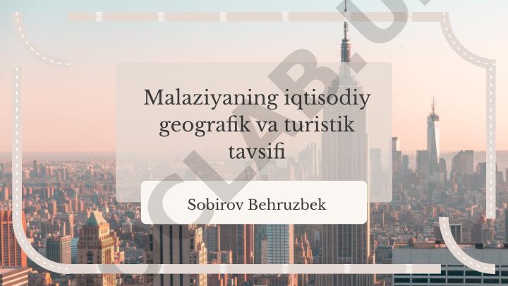 Malaziyaning iqtisodiy geografik va turistik tavsifi