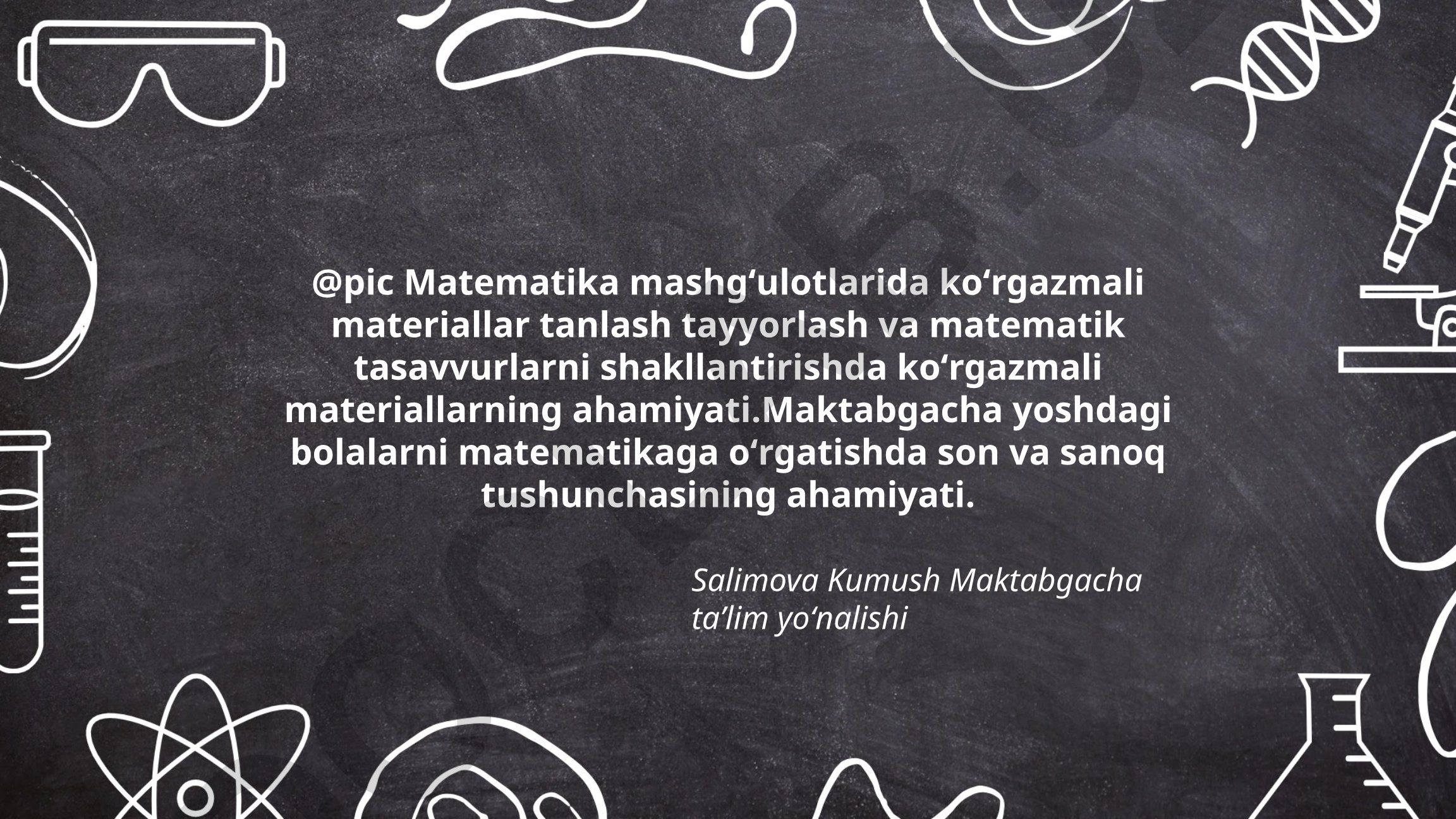 Matematika mashgʻulotlarida koʻrgazmali materiallar tanlash va tayyorlash
