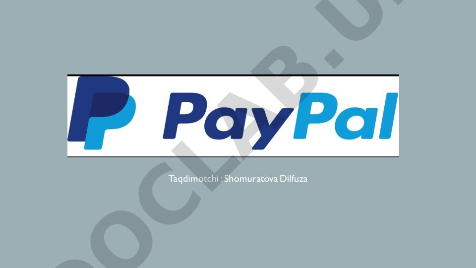 PayPal elektron tijorat kompaniyasi va uning xizmatlari