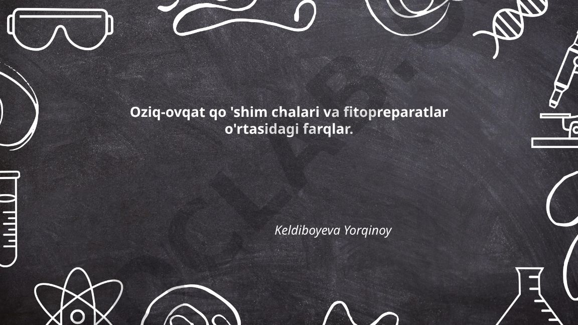 Oziq-ovqat qo'shimchalari va fitopreparatlar o'rtasidagi farqlar