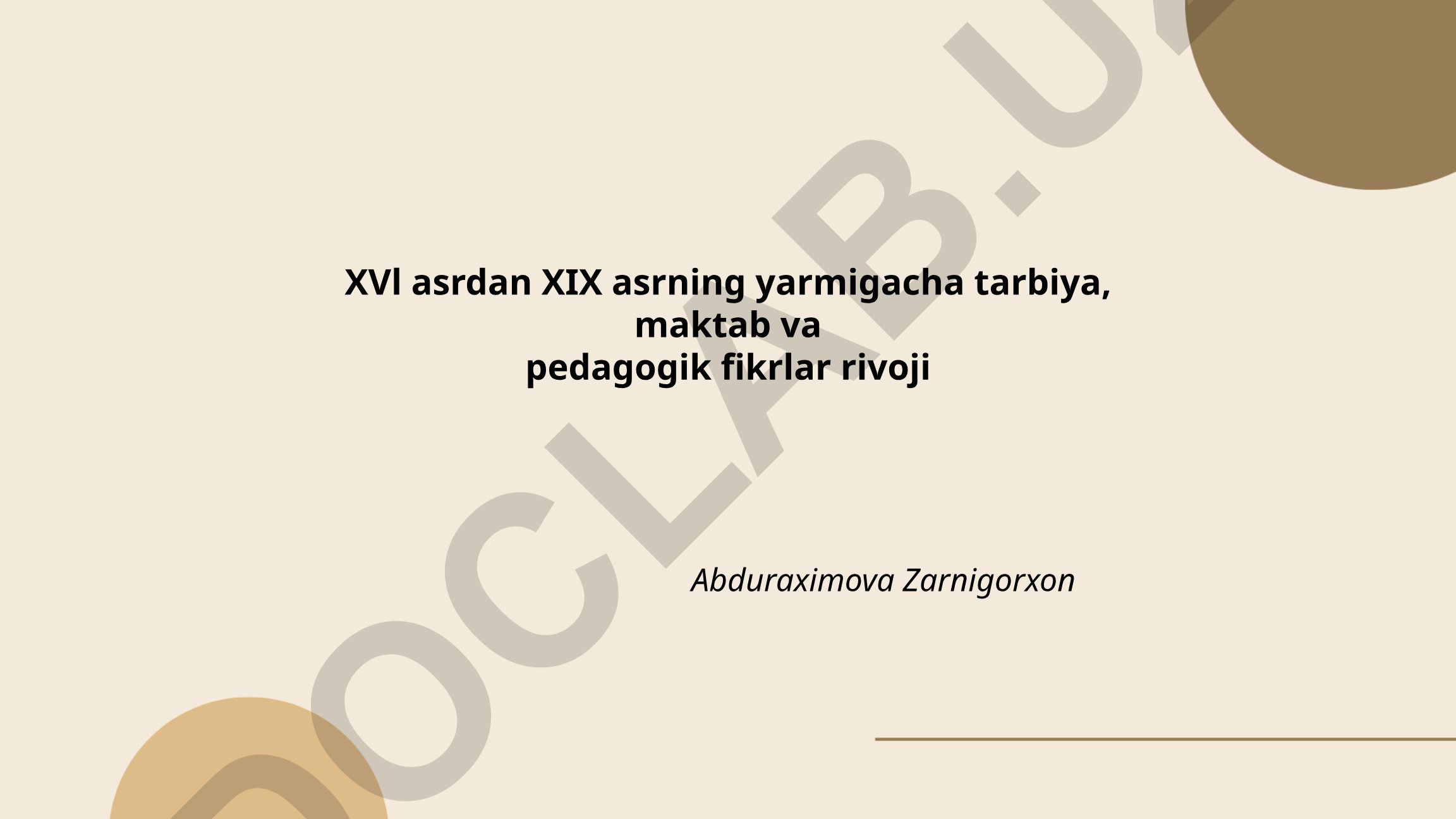 XVI asrdan XIX asrning yarmigacha tarbiya, maktab va pedagogik fikrlar rivoji