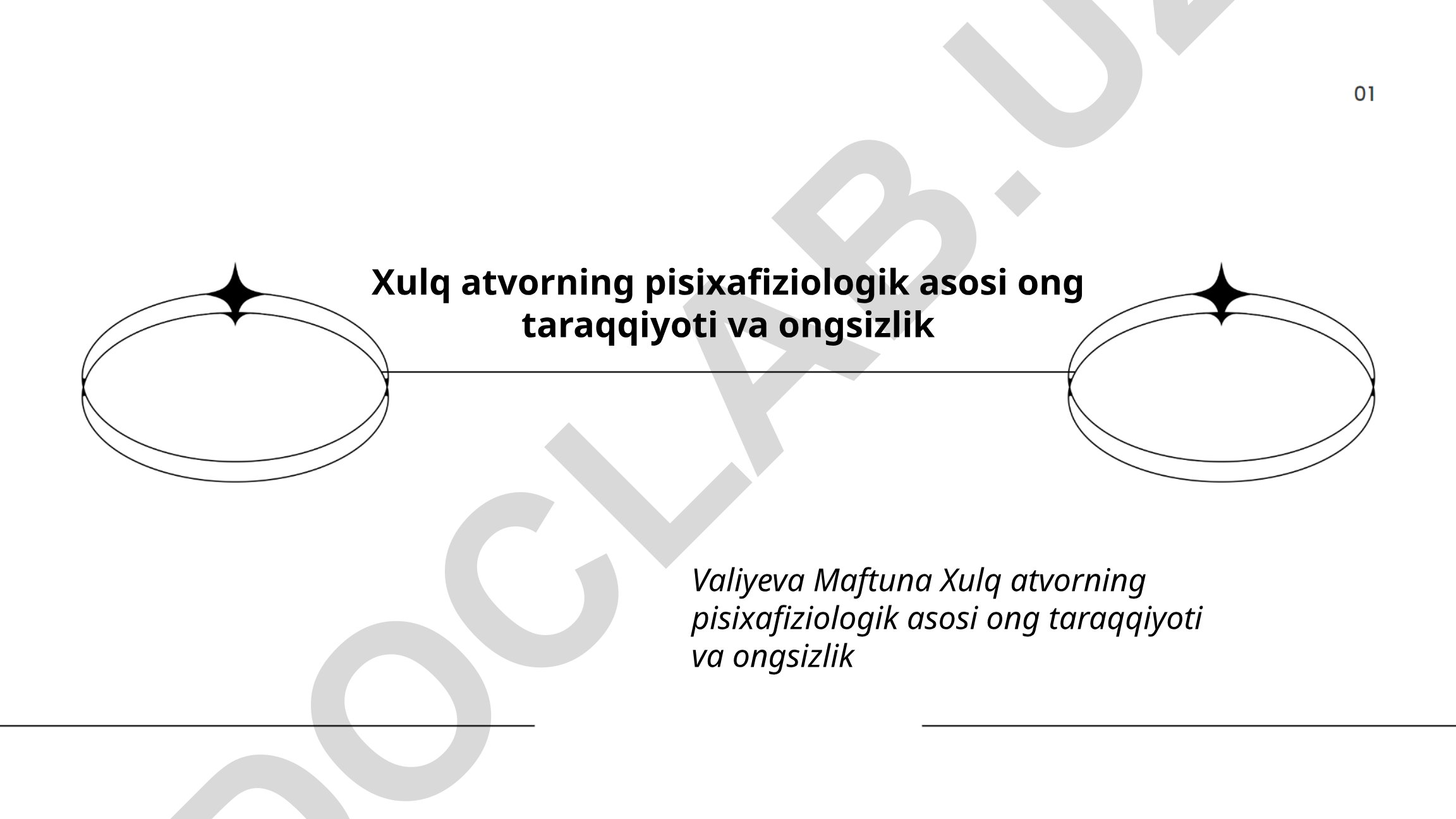 Xulq atvorning psixofiziologik asosi, ong taraqqiyoti va ongsizlik