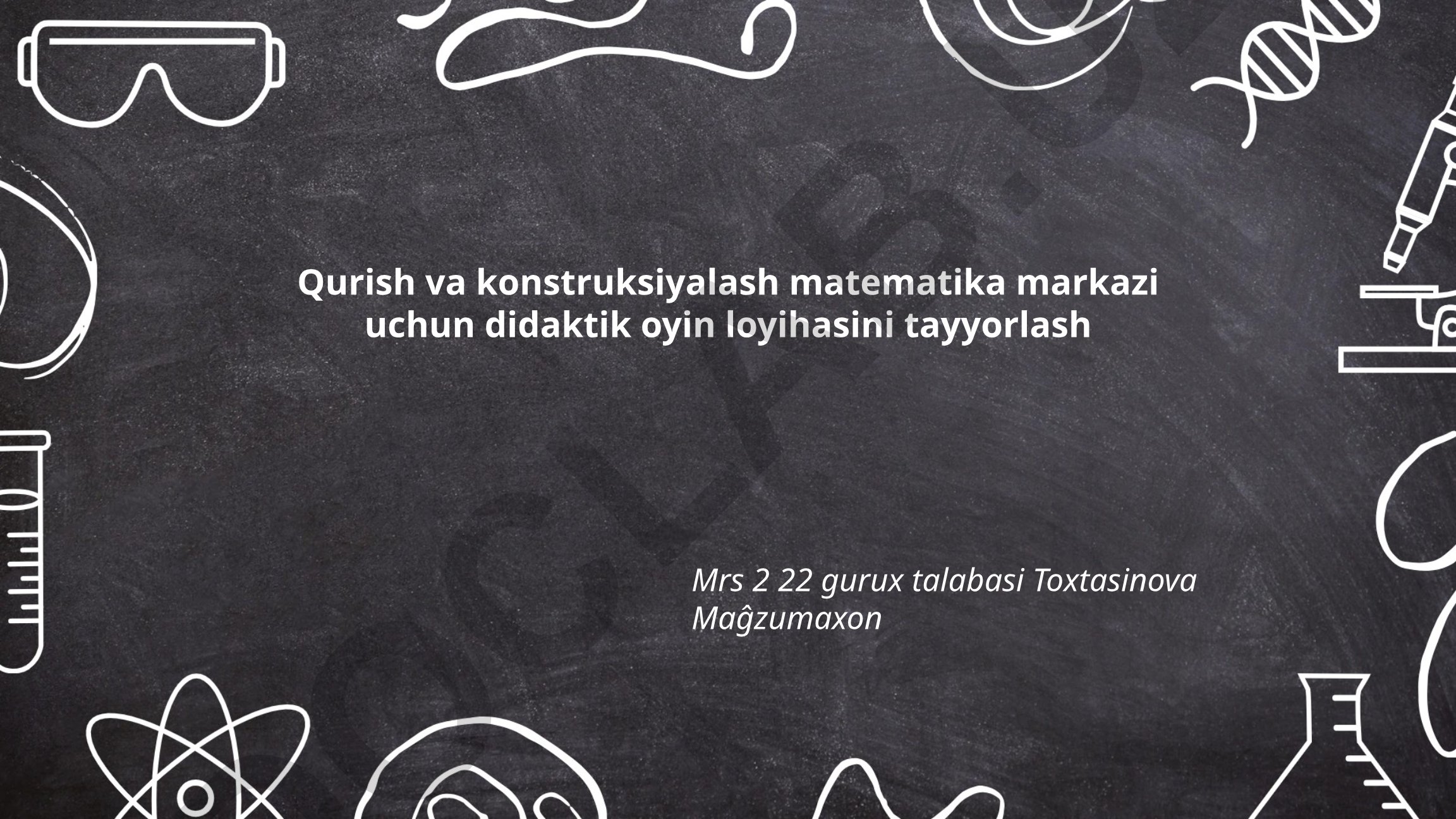 Qurish va konstruksiyalash matematika markazi uchun didaktik oyin loyihasi