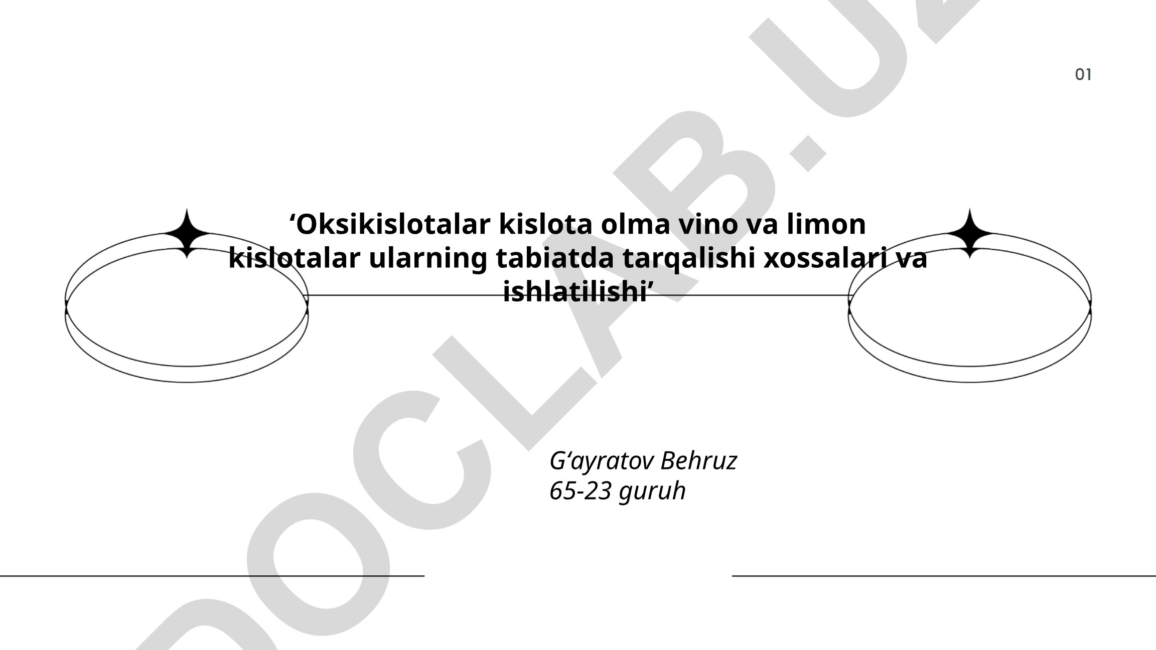 Oksikislotalar: kislota olma, vino va limon kislotalarining tabiatda tarqalishi, xossalari va ishlatilishi