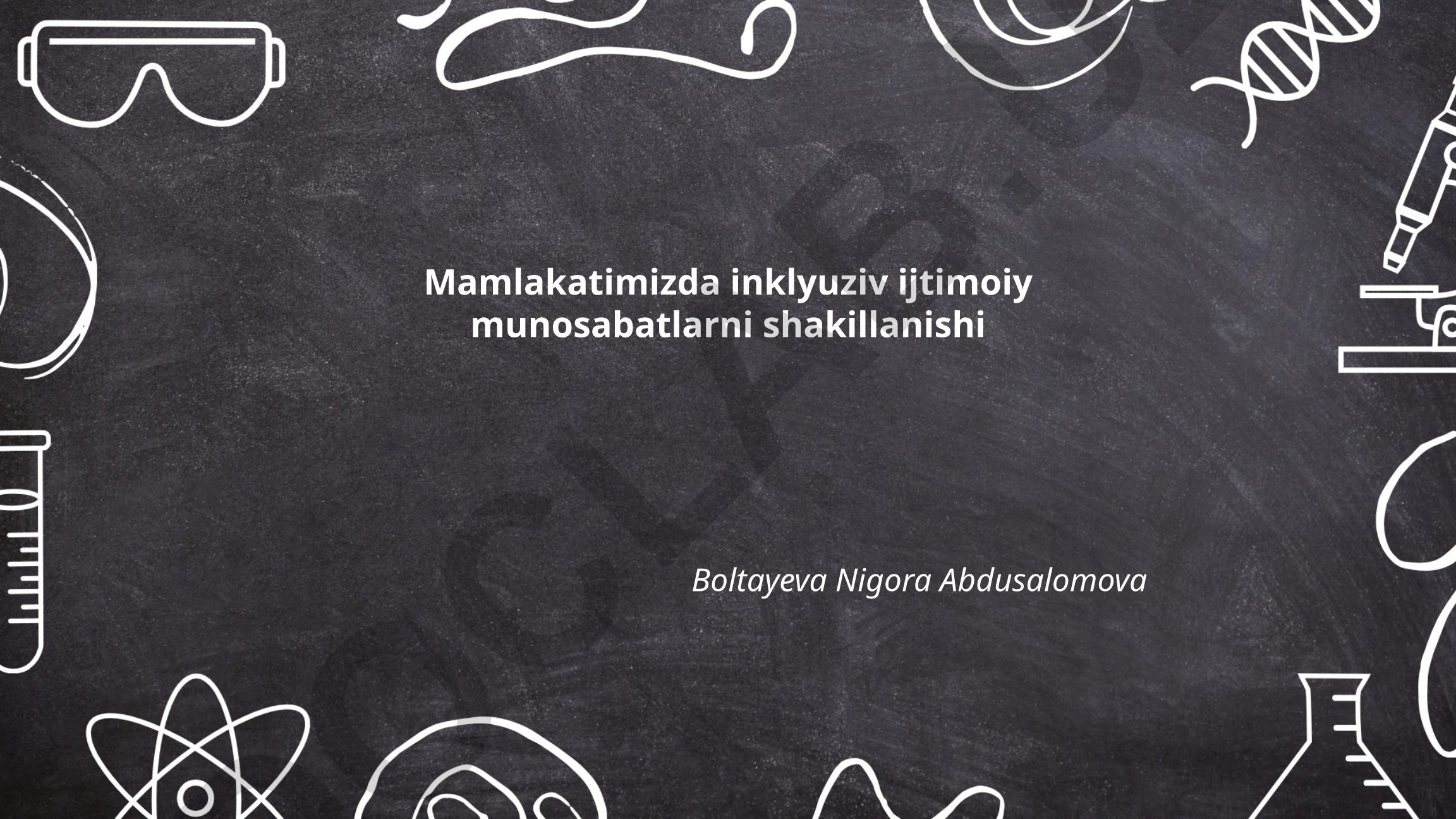 Mamlakatimizda inklyuziv ijtimoiy munosabatlarni shakillanishi