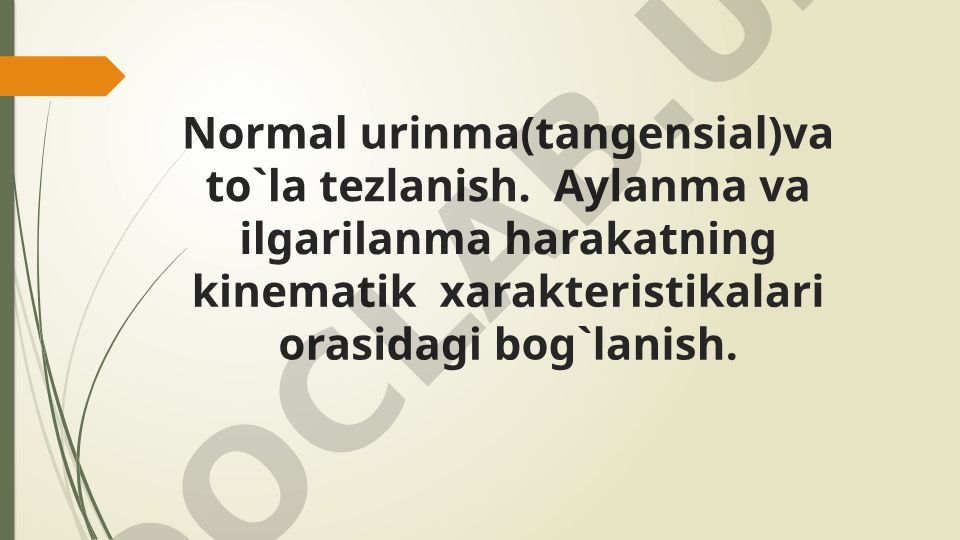 Normal va to'liq tezlanish. Aylanma va ilgarilanma harakat kinematikasi