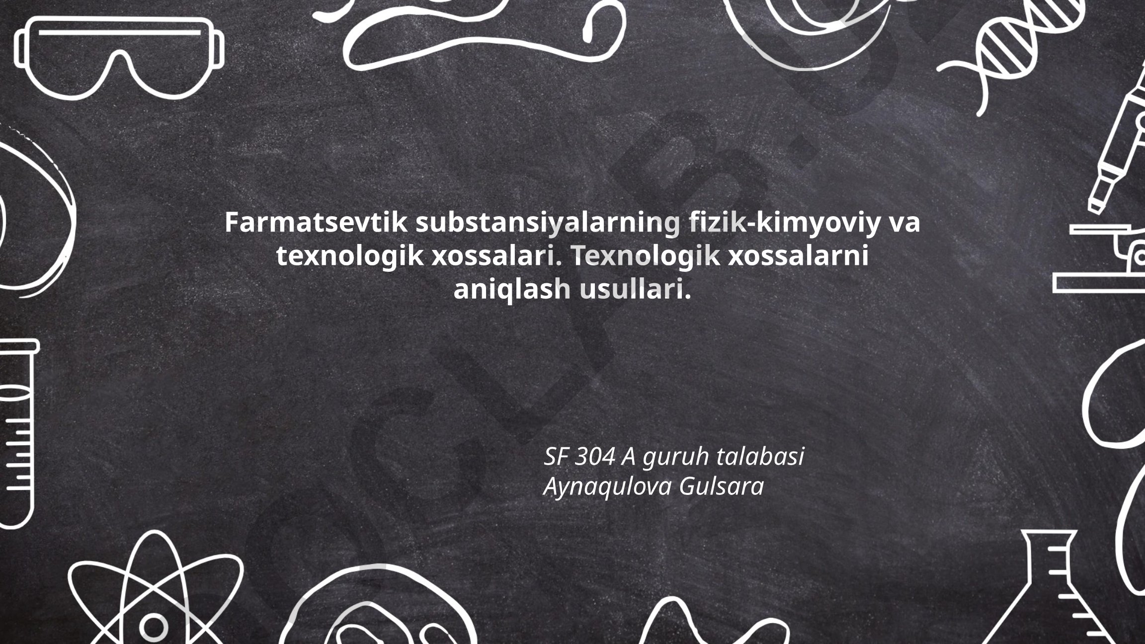 Farmatsevtik substansiyalarning fizik-kimyoviy va texnologik xossalari