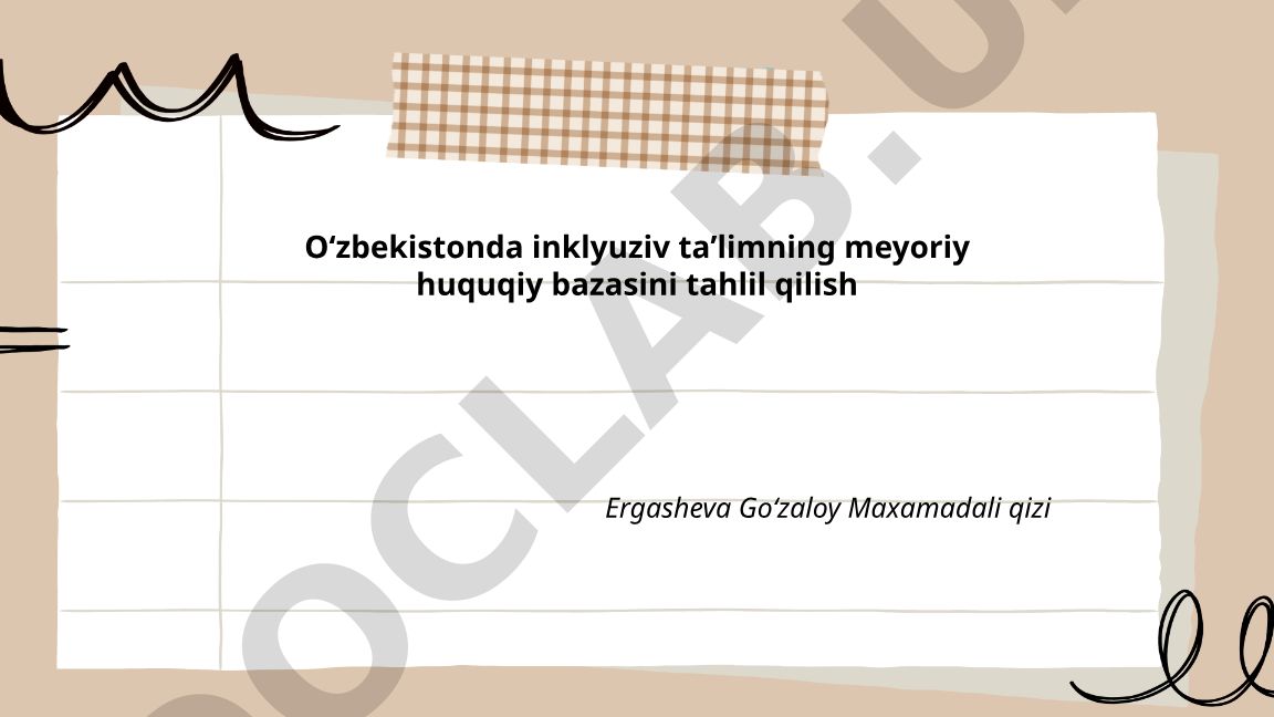 Oʻzbekistonda inklyuziv taʼlimning meyoriy huquqiy bazasini tahlil qilish