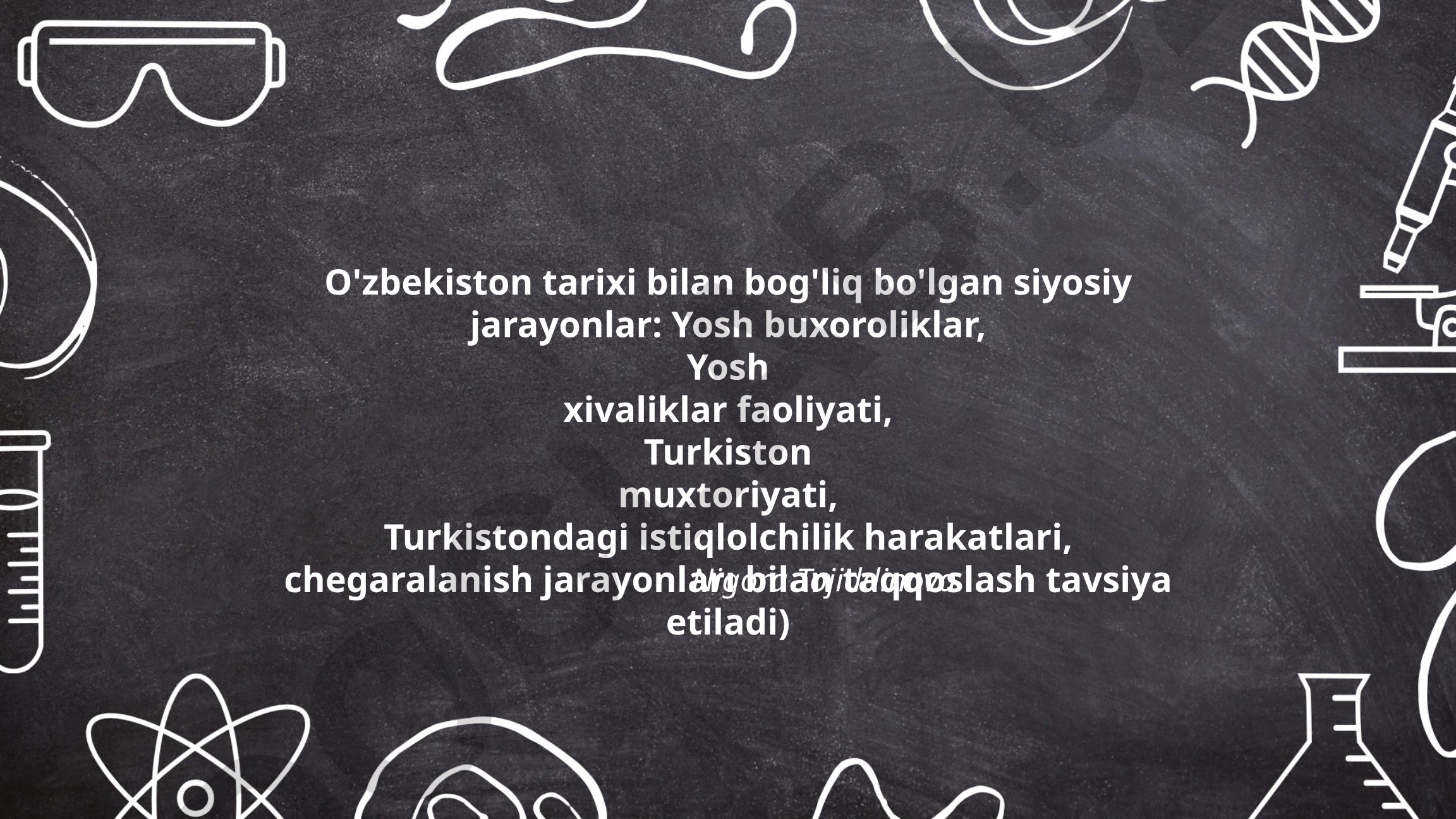 O'zbekiston tarixidagi Yosh Buxoroliklar va Yosh Xivaliklar siyosiy harakatlari