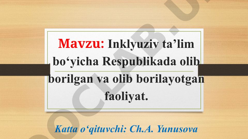 Inklyuziv ta’lim bo‘yicha Respublikada olib borilgan va olib borilayotgan faoliyat