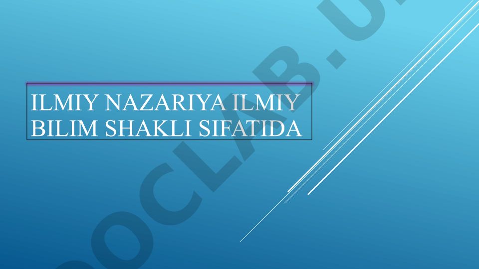 Ilmiy nazariya: tushunchasi, tuzilishi va turlari