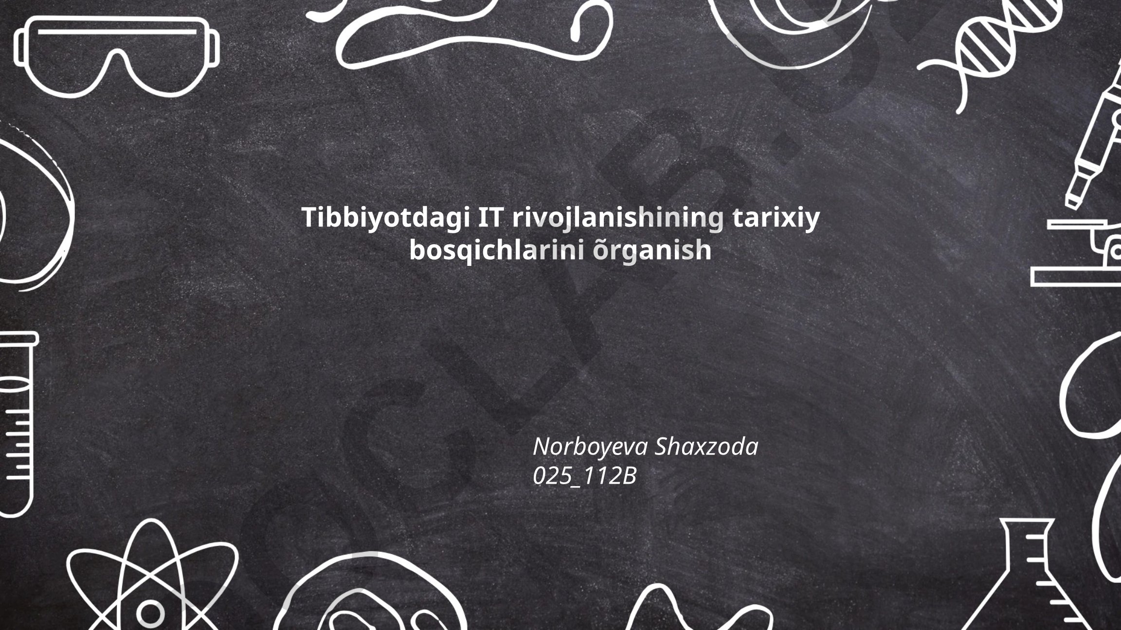 Tibbiyotdagi IT rivojlanishining tarixiy bosqichlari
