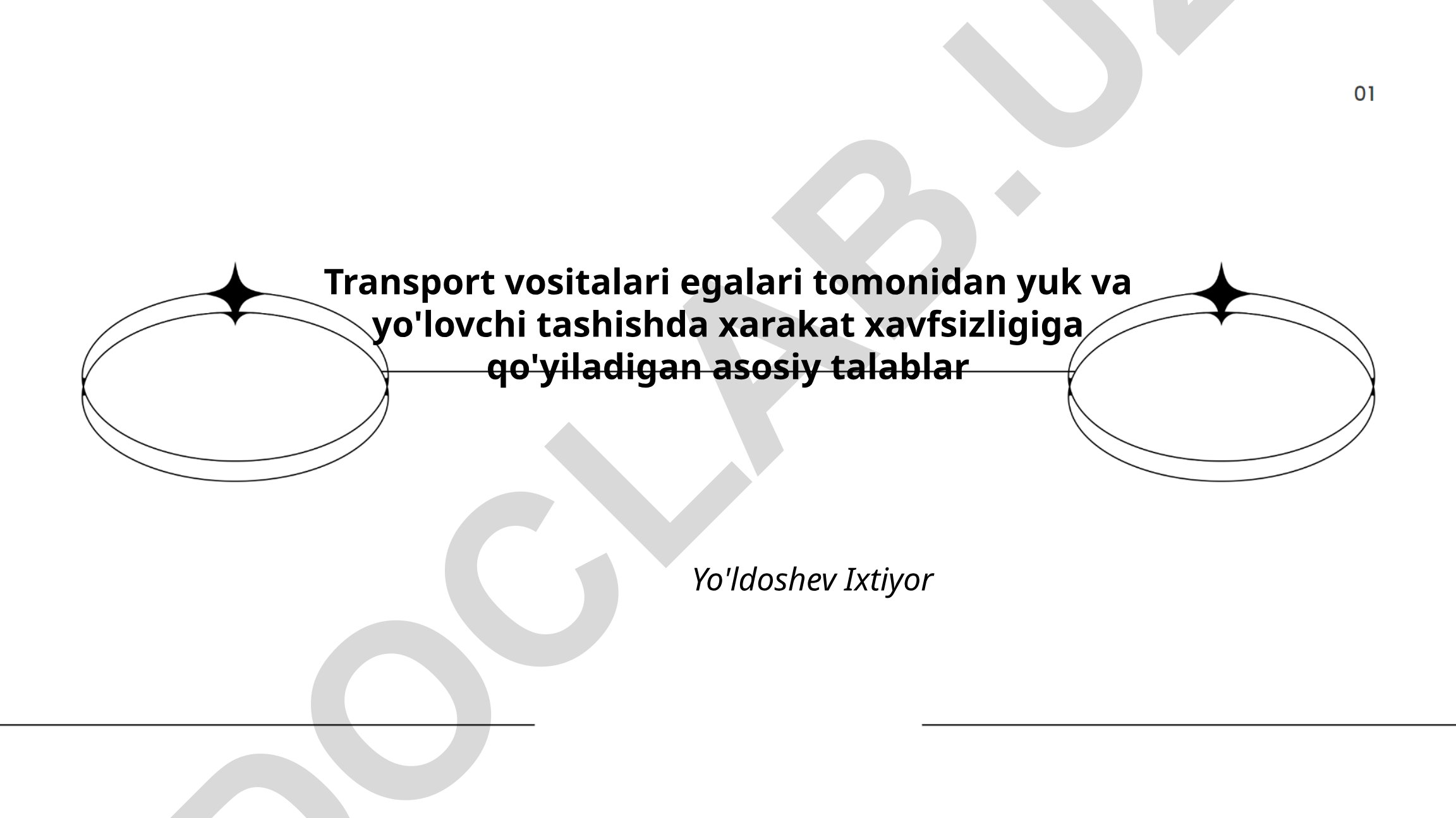 Transport vositalari egalari tomonidan yuk va yo'lovchi tashishda xarakat xavfsizligiga qo'yiladigan asosiy talablar