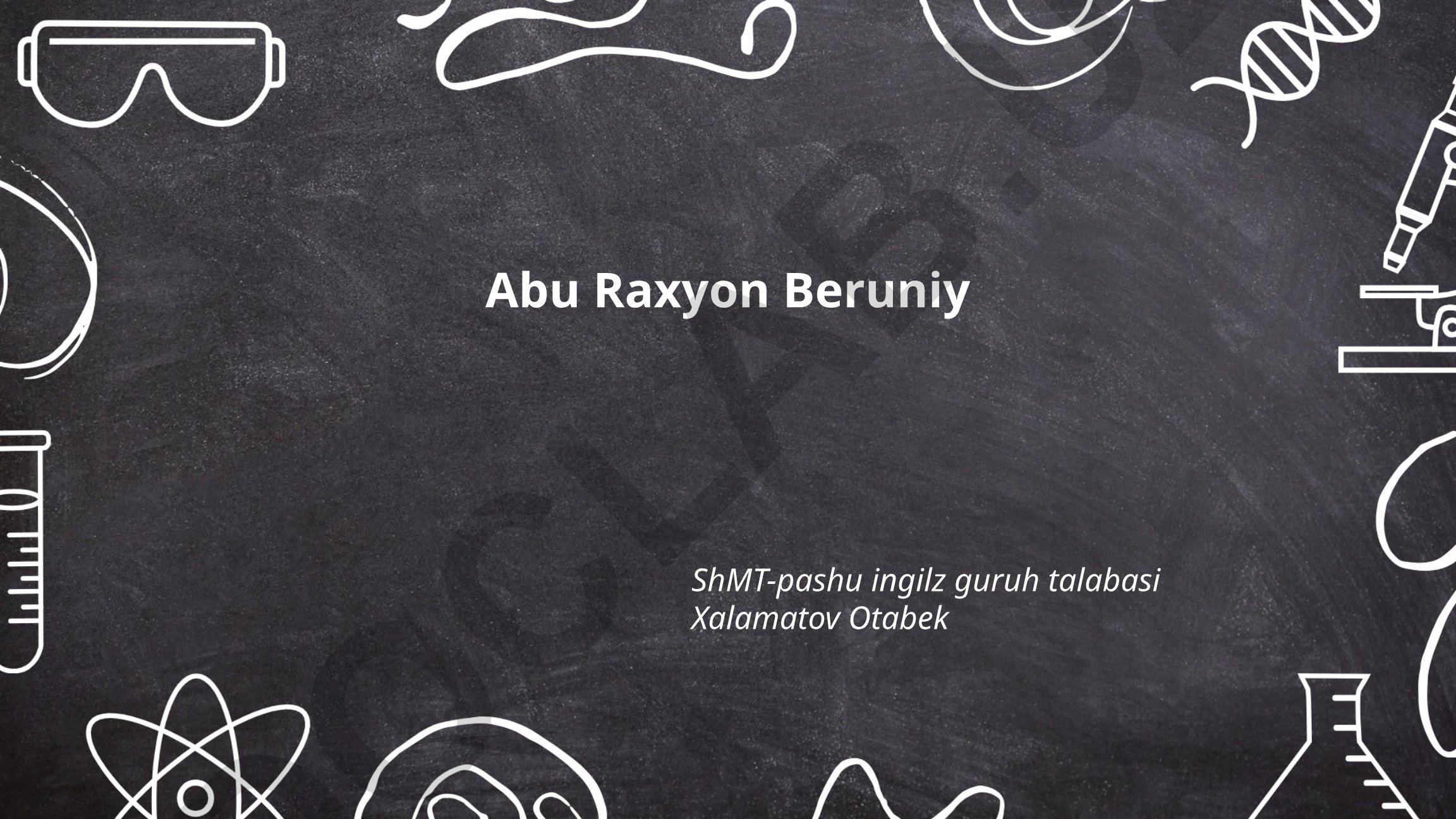 Abu Rayhan al-Biruni hayoti va ilmiy yutuqlari