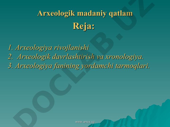 Arxeologiya fanining rivojlanishi, davrlashtirish va yordamchi tarmoqlari