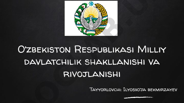 O’zbekistonda Milliy davlatchilik shakllanishi va rivojlanishi