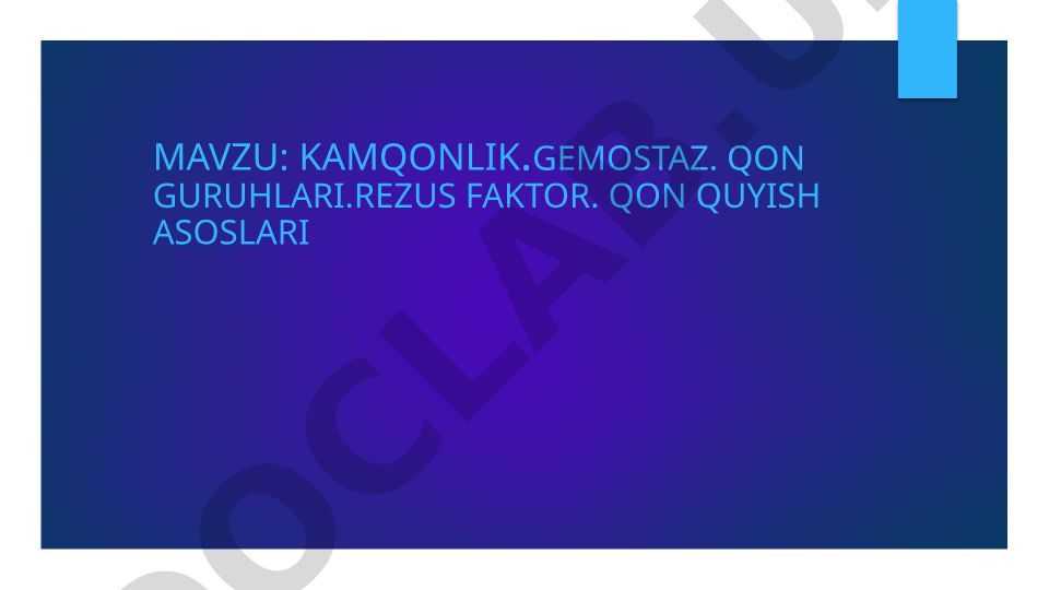 Kamqonlik, gemostaz, qon guruhlari, rezus faktor va qon quyish asoslari