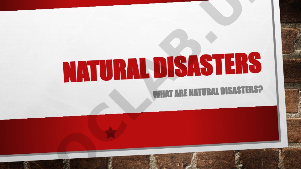 Natural Disasters: Types, Causes, and Effects