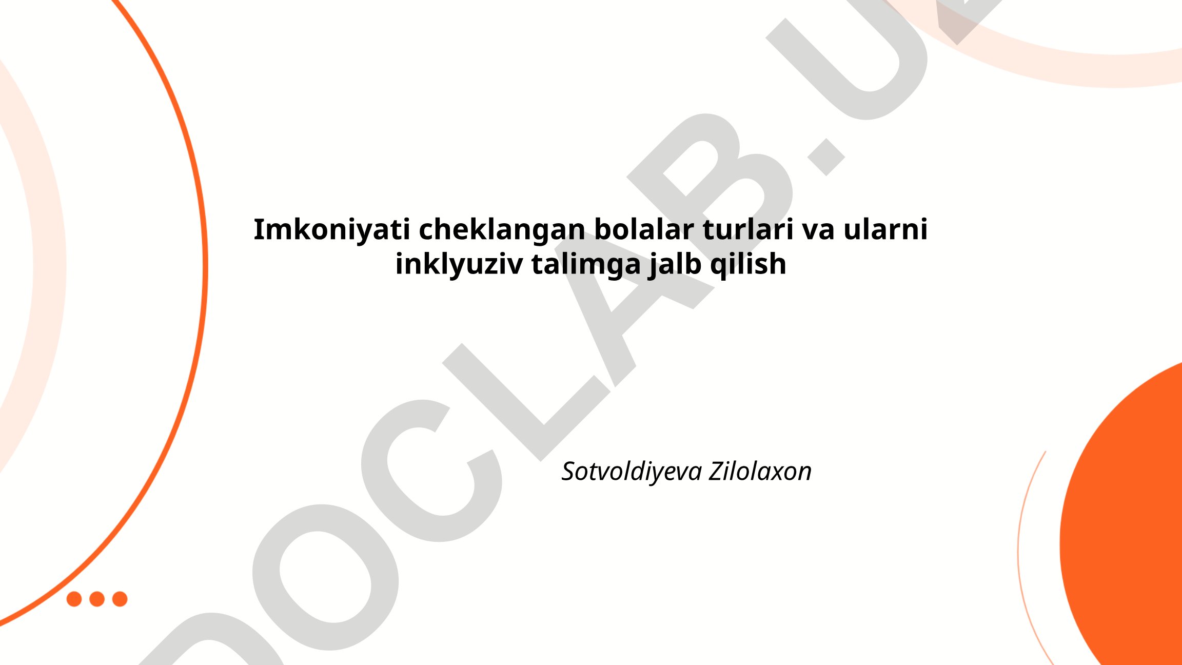 Imkoniyati cheklangan bolalar turlari va ularni inklyuziv ta'limga jalb qilish