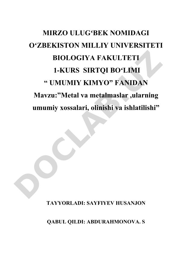 Metal va metalmaslar, ularning umumiy xossalari, olinishi va ishlatilishi