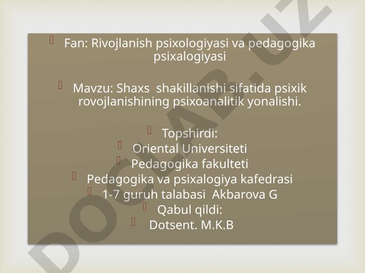 Shaxs shakillanishi sifatida psixik rovojlanishining psixoanalitik yonalishi