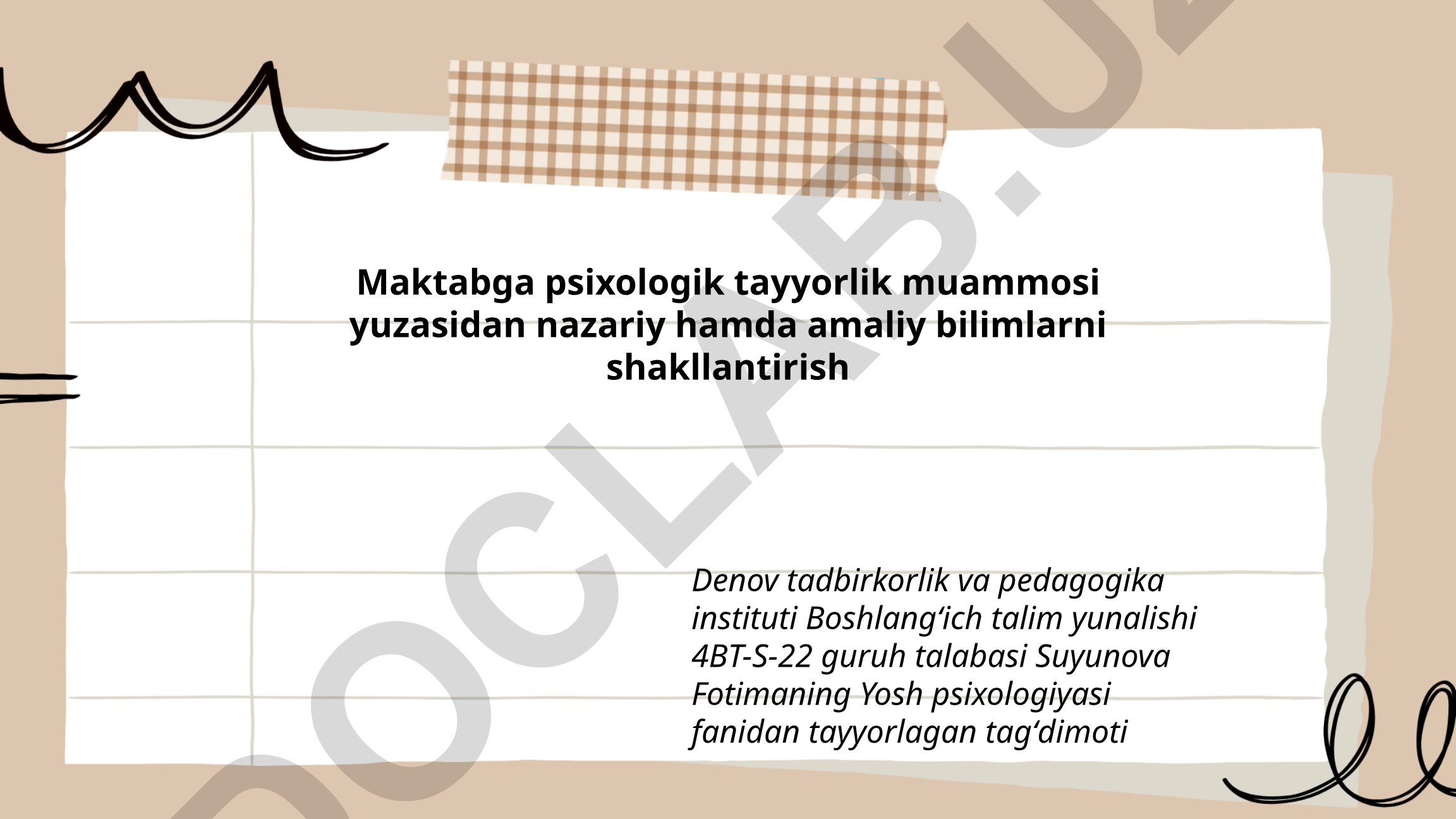 Maktabga psixologik tayyorlik muammosi yuzasidan nazariy hamda amaliy bilimlarni shakllantirish