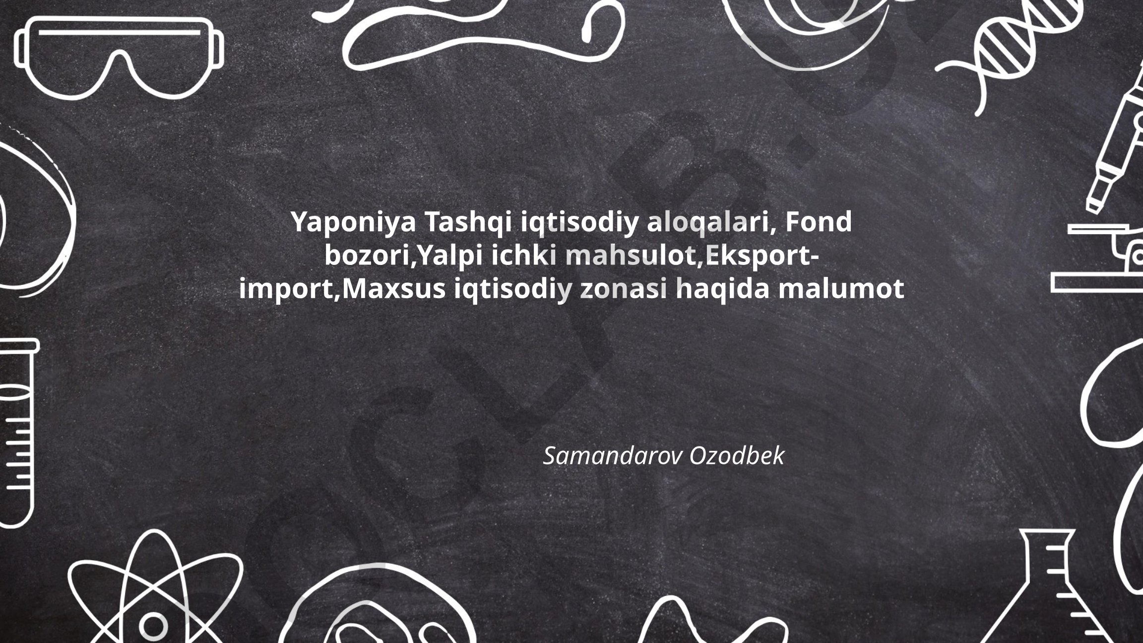 Yaponiya tashqi iqtisodiy aloqalari va iqtisodiyotining asosiy tarkibiy qismlari