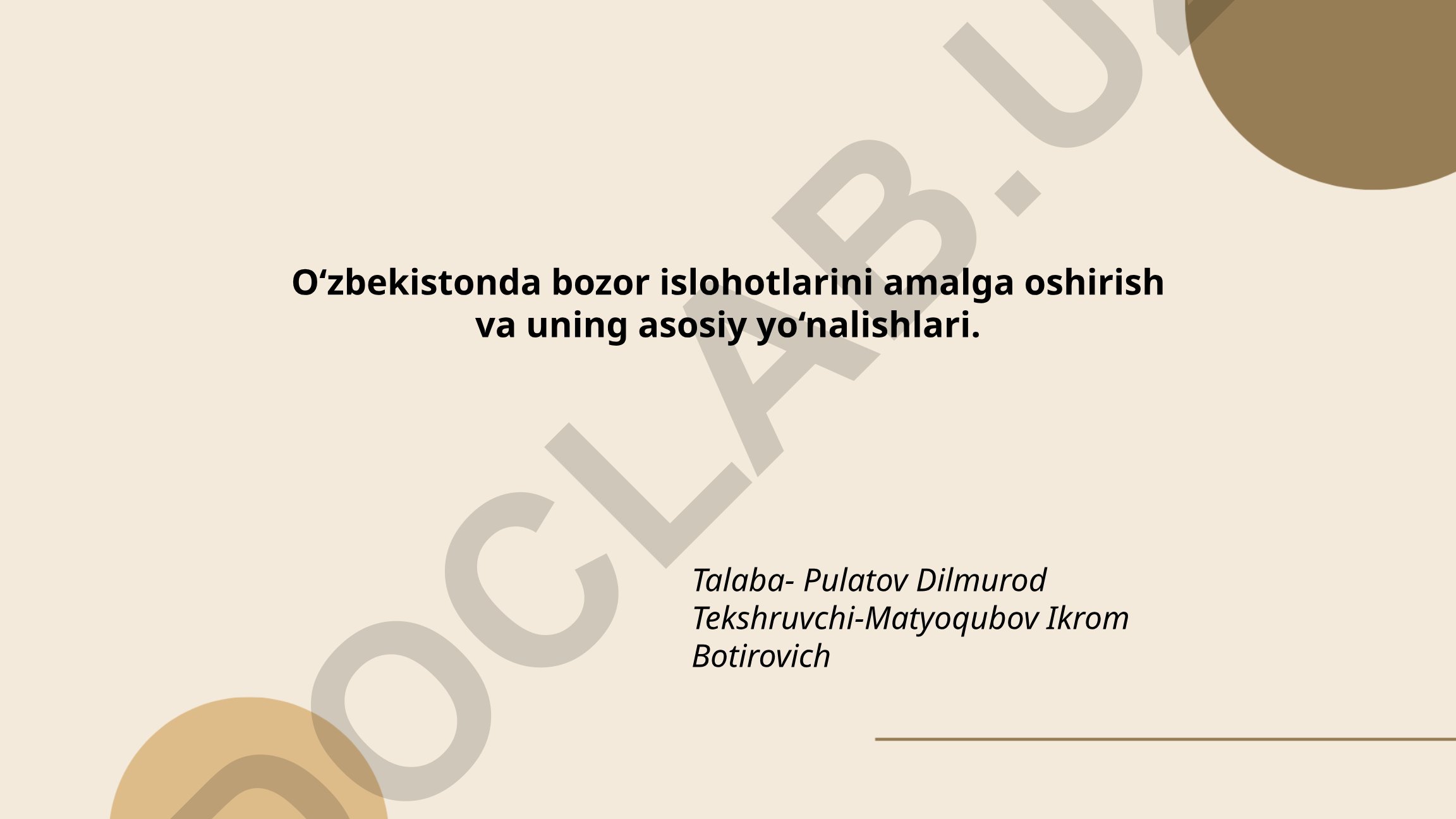 O‘zbekistonda bozor islohotlarini amalga oshirish va uning asosiy yo‘nalishlari