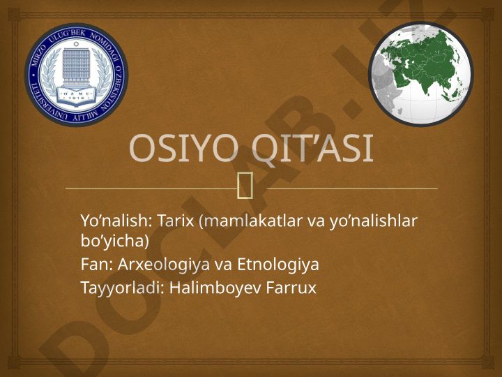 OSIYO QIT’ASI: Umumiy tavsifi, tabiiy resurslari va xalqlarining tarixiy-etnologik tavsifi