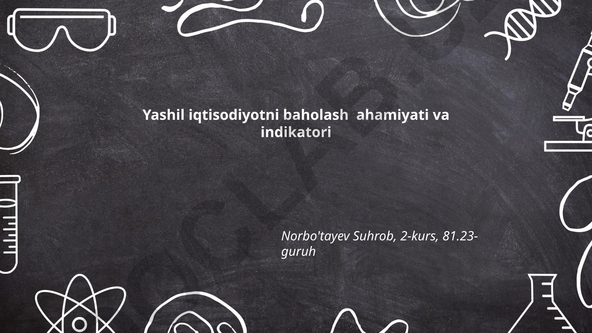 Yashil iqtisodiyotni baholash ahamiyati va indikatori