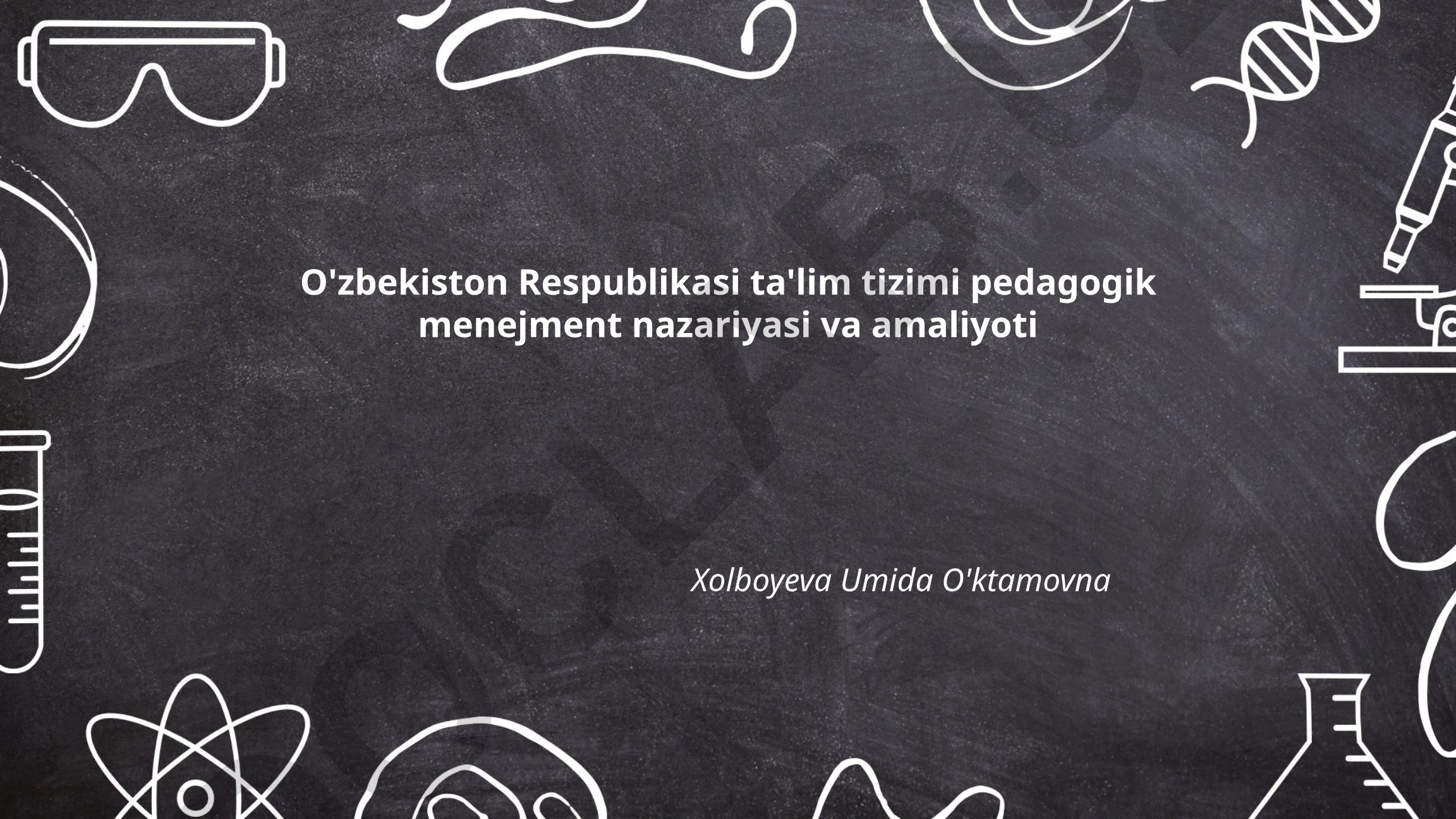 O'zbekiston Respublikasi ta'lim tizimi pedagogik menejment nazariyasi va amaliyoti