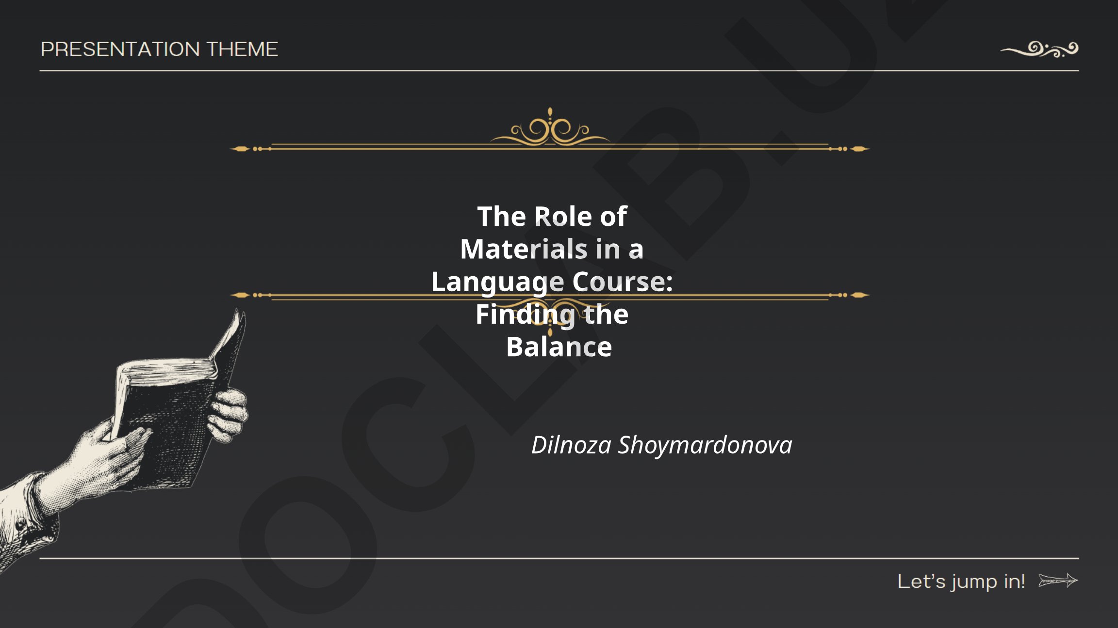 The Role of Materials in a Language Course: Finding the Balance