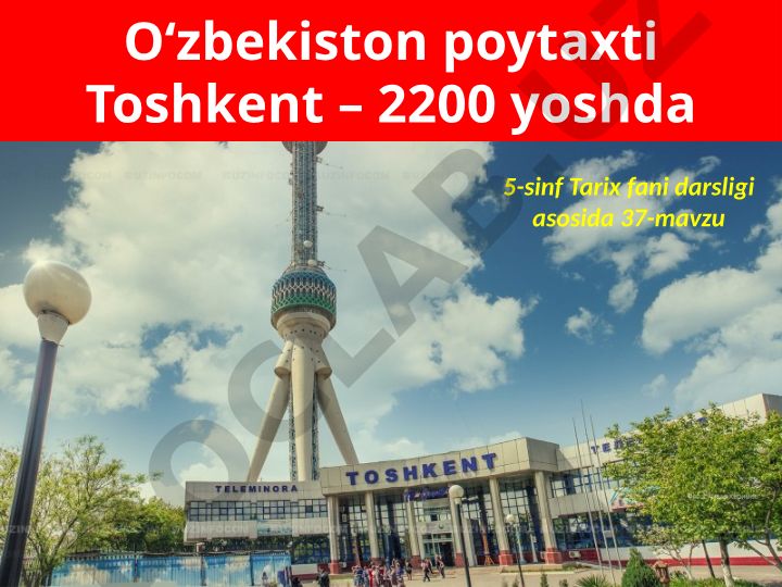 Toshkentning qadimgi o'rni va tarixi