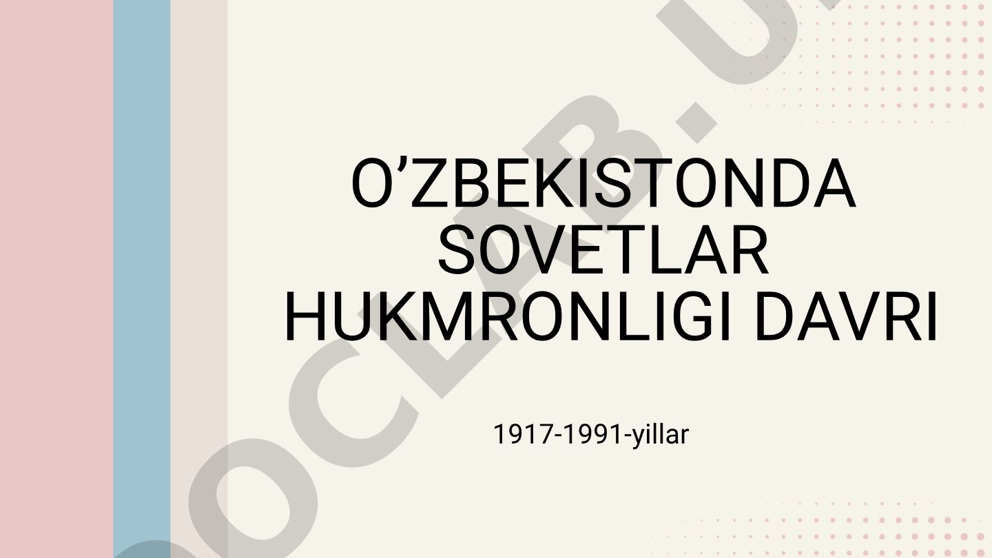 O'zbekistonda sovetlar hukmronligi davri 1917-1991-yillar