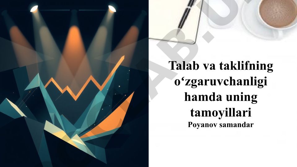 Talab va taklifning o'zgaruvchanligi va tamoyillari