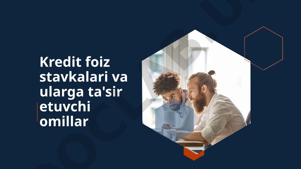 Kredit foiz stavkalari va ularga ta'sir etuvchi omillar