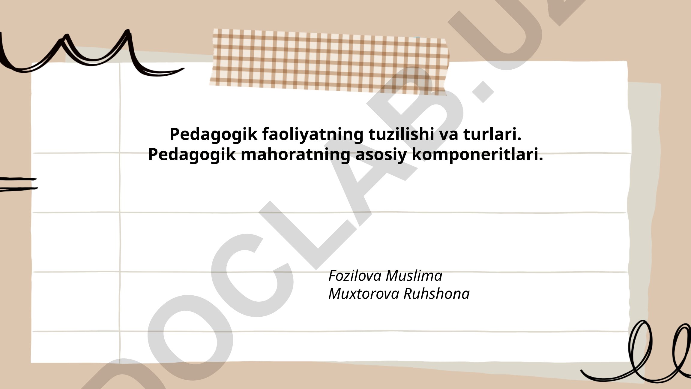 Pedagogik faoliyatning tuzilishi, turlari va pedagogik mahorat komponentlari